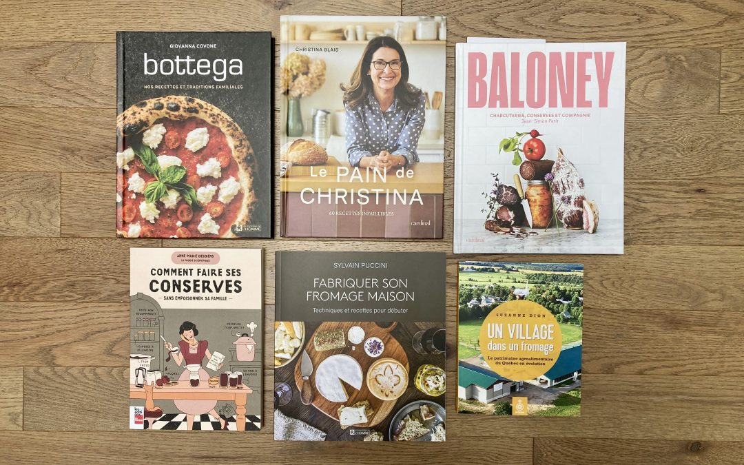 5 nouveaux livres québécois pour s’inspirer à mettre les mains à la pâte et la proximité au menu